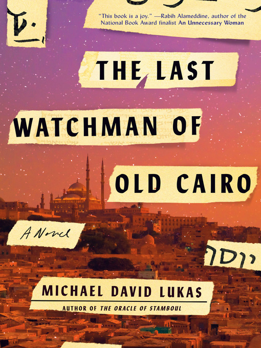 Title details for The Last Watchman of Old Cairo by Michael David Lukas - Available